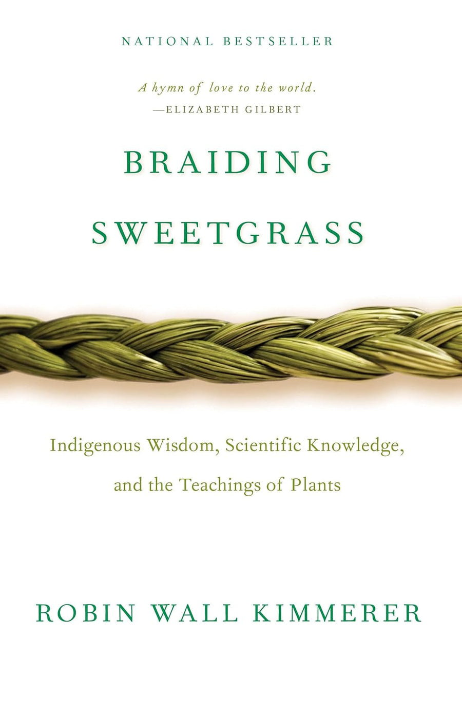 Braiding Sweetgrass: Indigenous Wisdom, Scientific Knowledge and the Teachings of Plants